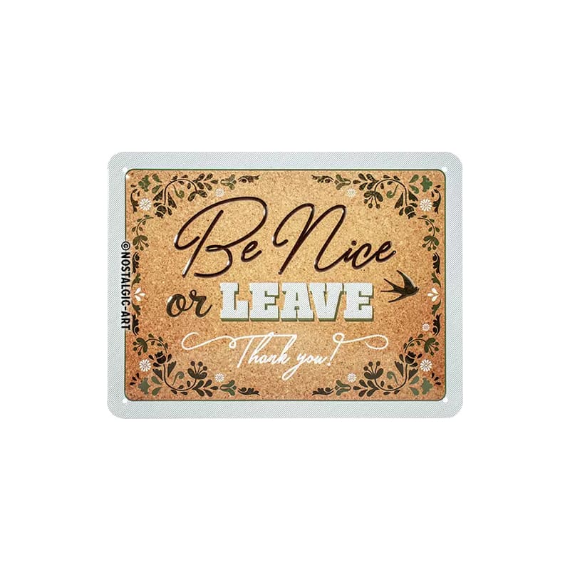 Plakat blaszany 15x20cm Be Nice Or Leave