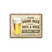 Plakat blaszany 15x20cm Drink Beer Three Days