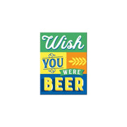 Magnes na lodówkę 6x8cm Wish You Were Beer